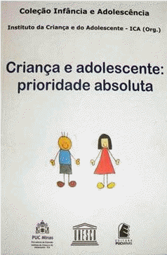 Criança e adolescente: prioridade absoluta - Coleção Infância e Adolescência (2007)