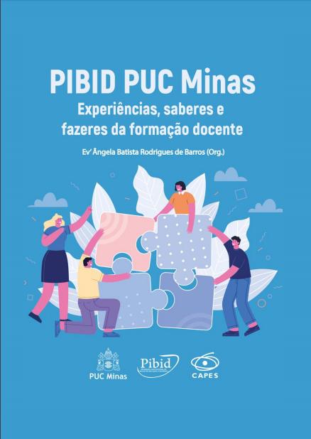 PIBID PUC Minas: experiências, saberes e fazeres da formação docente (2019)